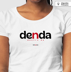 Imagem do DENDA – Camiseta Algodão Peruano (Branca – Masculina e Feminina)