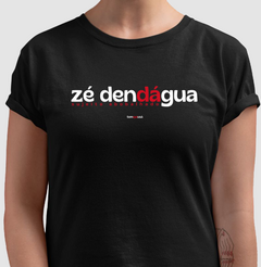 ZÉ DENDÁGUA – Camiseta Algodão 30.1 (Cores Escuras – Masculina e Feminina) - loja online