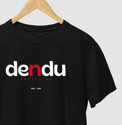 DENDU – Camiseta Algodão 30.1 (Cores Escuras – Masculina e Feminina) - loja online