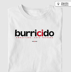 BURRICIDO – Camiseta Algodão Peruano (Branca – Masculina e Feminina)