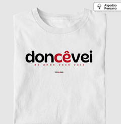 DONCÊVEI – Camiseta Algodão Peruano (Branca – Masculina e Feminina)