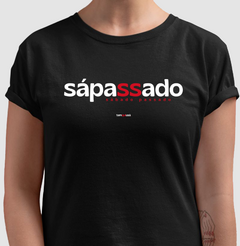 SÁPASSADO – Camiseta Algodão 30.1 (Cores Escuras – Masculina e Feminina) - loja online