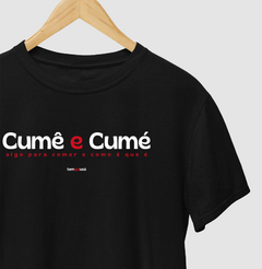 CUMÊ E CUMÉ – Camiseta Algodão 30.1 (Cores Escuras – Masculina e Feminina) - loja online