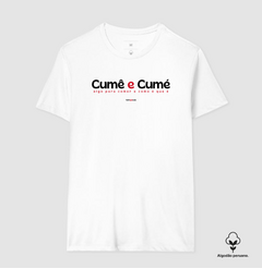 CUMÊ E CUMÉ – Camiseta Algodão Peruano (Branca – Masculina e Feminina)