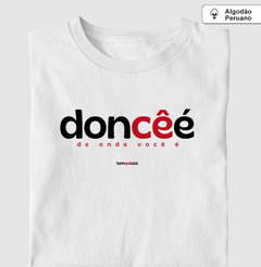 DONCÊÉ – Camiseta Algodão Peruano (Branca – Masculina e Feminina)