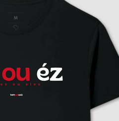 ÊZ OU ÉZ – Camiseta Algodão 30.1 (Cores Escuras – Masculina e Feminina) - loja online