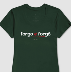 FORGO E FORGÔ – Camiseta Algodão 30.1 (Cores Escuras – Masculina e Feminina)