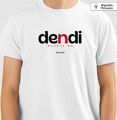 DENDI – Camiseta Algodão Peruano (Branca – Masculina e Feminina) - comprar online