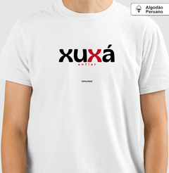 XUXÁ – Camiseta Algodão Peruano (Branca – Masculina e Feminina) - comprar online