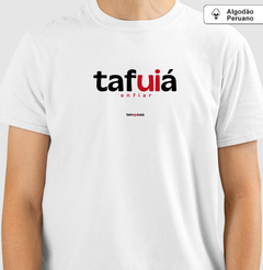 TAFUIÁ – Camiseta Algodão Peruano (Branca – Masculina e Feminina) - comprar online
