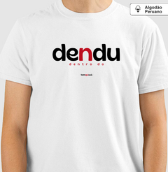 DENDU – Camiseta Algodão Peruano (Branca – Masculina e Feminina) - comprar online