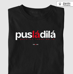 PUSLADILÁ – Camiseta Algodão 30.1 (Cores Escuras – Masculina e Feminina)