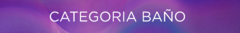 Banner de la categoría BAÑO