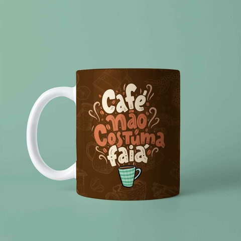 Caneca Café não Costuma Faiá - comprar online