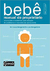 Bebê: Manual do Proprietário (bolso) - Autor: Louis Borgenicht e Joe Borgenicht (2005) [usado]