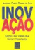 Inovação (como Criar Idéias que Geram Resultados) - Autor: Antonio Carlos Teixeira da Silva (2004) [usado]