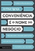 Conveniência é o Nome do Negócio - Autor: Arthur Igreja (2019) [usado]