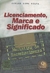 Licenciamento, Marca e Significado : Marketing de Reconhecimento - Autor: Carlos Lima Silva (2005) [usado]