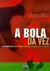 A Bola da Vez - Autor: Antonio Afif (2000) [usado]