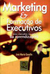 Marketing e Formação de Executivos (o Novo Executivo na Cultura da Aprendizagem) - Autor: José María Gasalla (2004) [usado]