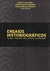 Ensaios Históriográficos - Temas, Tendências e Interpretações - Autor: Fábio André Hahn e Outros Orgs. (2010) [usado]