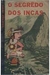 O Segredo dos Incas (coleção Descoberta do Mundo Vol.9) - Autor: Siegfried Huber - Tradução Milton Amado (1964) [usado]