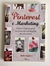Pinterest e Marketing: o Guia Completo para Incrementar seu Negócio na Rede Social - Autor: Beth Hayden (2013) [usado]