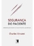Segurança do Paciente - Autor: Charles Vincent (2010) [usado]