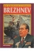 Brezhnev - os Grandes Líderes - Autor: Ina L. Navazelskis (1988) [usado]