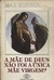 A Mãe de Deus Não Foi a Única Mãe Virgem (coleção Revelações) - Autor: Max Sussol [usado]