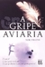 A Gripe Aviária - Autor: Neil Stevens [usado]