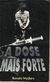 A Dose Mais Forte - Autor: Renato Maduro (2004) [usado]
