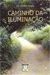 Caminho da Iluminação - Autor: Dr. Penna Ribas (1999) [usado]