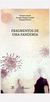 Fragmentos de Uma Pandemia - Autor: Fabiano Incerti, Douglas Borges Candido (2020) [usado]