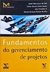 Fundamentos do Gerenciamento de Projetos - Autor: André Bittencourt do Valle/outros (2009) [usado]