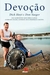 Devoção - Autor: Dick Hoyt e Don Yaeger (2011) [usado]
