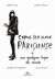 Como Ser Uma Parisiense: em Qualquer Lugar do Mundo - Autor: Caroline de Maigret/ Anne Berest (2014) [usado]