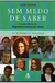 Sem Medo de Saber a Importância do Diagnóstico Precoce do Câncer - Autor: Ilan Gorin (2007) [usado]