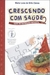 Crescendo com Saúde - Guia de Nutrição Infantil 2 - Autor: Maria Luiza de Britto Ctenas (2003) [usado]
