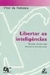 Libertar as Inteligências (exclusão Escolar Como Processo de Exclusão Social) - Autor: Vitor da Fonseca (2002) [usado]