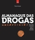 Almanaque das Drogas (um Guia Informal para o Debate Racional) - Autor: Tarso Araujo (2014) [usado]