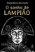 O Sonho de Lampião - Autor: Penelope Martins / Marco Haurélio (0001) [novo]