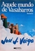 Aquele Mundo de Vasabarros - Autor: José J Veiga (1985) [usado]