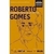 Alegres Memórias de um Cadáver - Autor: Roberto Gomes (2014) [usado]