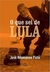 O que Sei de Lula - Autor: José Neumanne Pinto (2011) [usado]