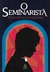 O Seminarista - Autor: Bernardo Guimarães (2019) [usado]
