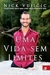 Uma Vida sem Limites - Autor: Nick Vujicic (2011) [usado]