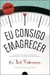 Eu Consigo Emagrecer - a Dieta que Está Fazendo os Estados Unidos Emagrecerem - Autor: Dr. Joel Fuhrman (2014) [usado]