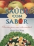 Saúde com Sabor (receitas para Uma Vida Saúdavel) - Autor: Eunice Leme Vidal (2003) [usado]