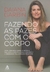 Fazendo as Pazes com o Corpo - Autor: Daiana Garbin (2017) [usado]
